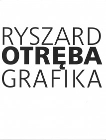 Ryszard Otręba. Grafika (2015)